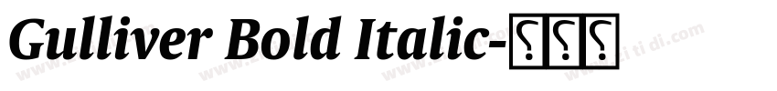 Gulliver Bold Italic字体转换 Gulliver Bold Italic字体转换
